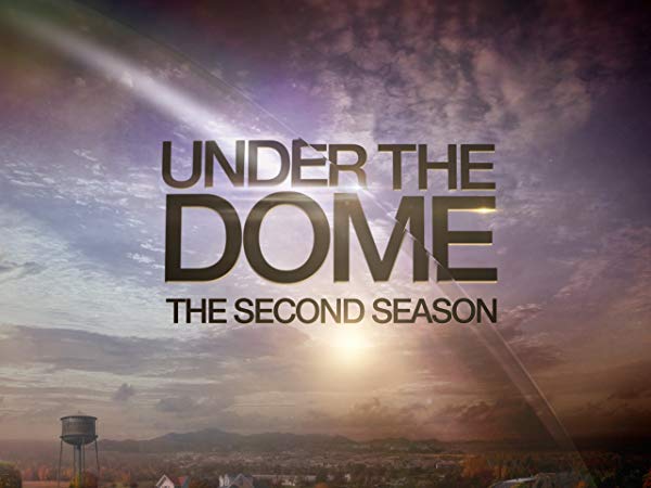 Under the Dome／アンダー・ザ・ドーム シーズン2