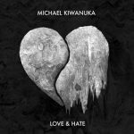 Love & Hate – Michael Kiwanuka