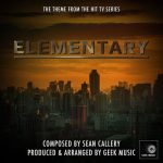 Elementary - Main Theme - Geek Music