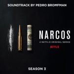 Narcos: Season 3 (A Netflix Original Series Soundtrack) – Pedro Bromfman
