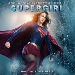 Supergirl: Season 2 (Original Television Soundtrack) - Blake Neely