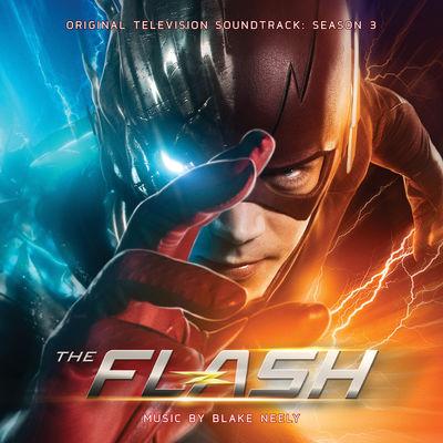 The Flash Season 3 Original Television Soundtrack Blake Neely