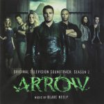 Arrow: Season 2 (Original Television Soundtrack) – Blake Neely
