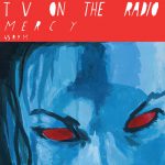 Mercy - TV on the Radio