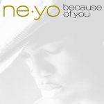 Because of You - Ne-Yo