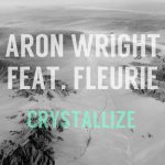 Crystallize (feat. Fleurie) - Aron Wright