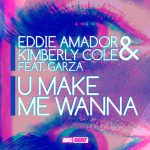 U Make Me Wanna - Eddie Amador & Kimberly Cole