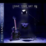 You Can Leave Your Hat On - Michael Grimm