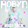 None of Dem (feat. Röyksopp) - Robyn & Röyksopp