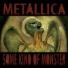Some Kind of Monste - Metallica