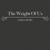 The Weight of Us - Sanders Bohlke