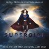 Supergirl: Season 3 (Original Television Soundtrack) - Blake Neely & Daniel James Chan