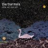 Now We Can See - The Thermals