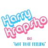 Got That Feeling - Harry Krapsho