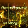 We Belong (Blair's Wedding Rendition) - Vitamin String Quartet