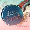 Dear Trouble - Correatown