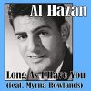 Long as I Have You (feat. Myrna Rowlands) - Al Hazan