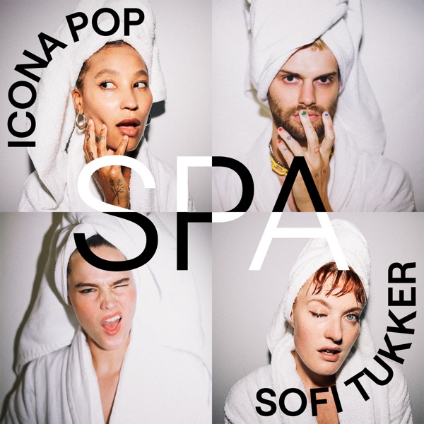 Spa - Icona Pop & Sofi Tukker