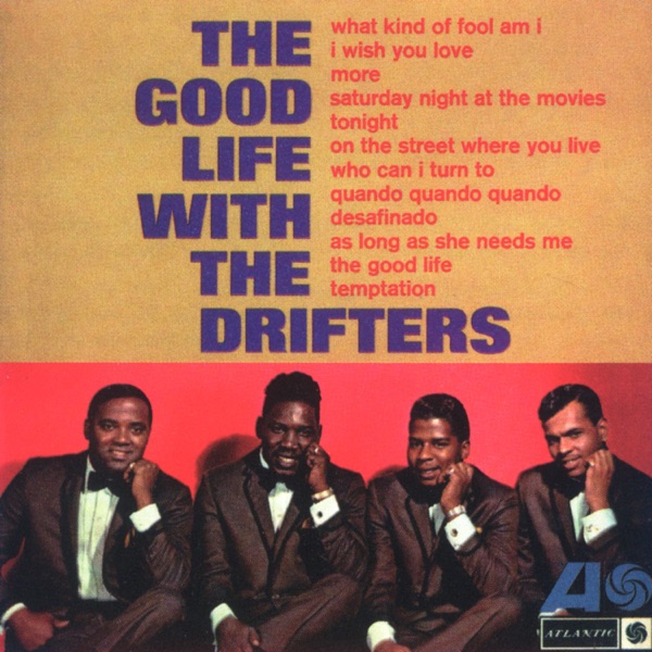 The Good Life - The Drifters