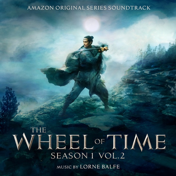 The Wheel of Time: Season 1, Vol. 2 (Amazon Original Series Soundtrack) - Lorne Balfe