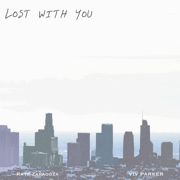 Lost With You - Raye Zaragoza  & Viv Parker