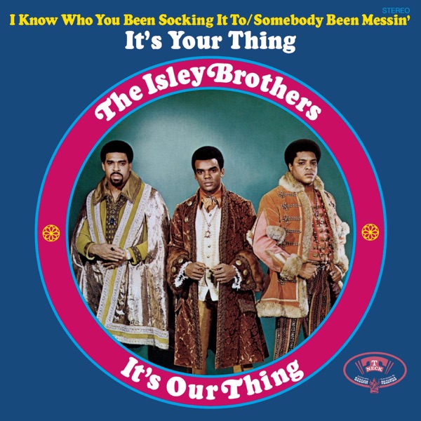 It's Your Thing - The Isley Brothers