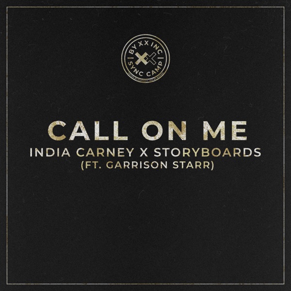 Call On Me (feat. Garrison Starr) - India Carney  & STORYBOARDS