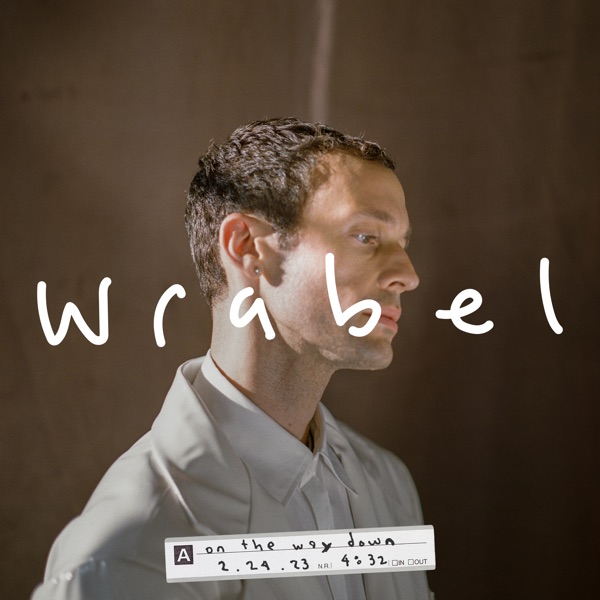 on the way down - Wrabel